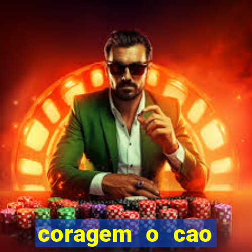 coragem o cao covarde assistir